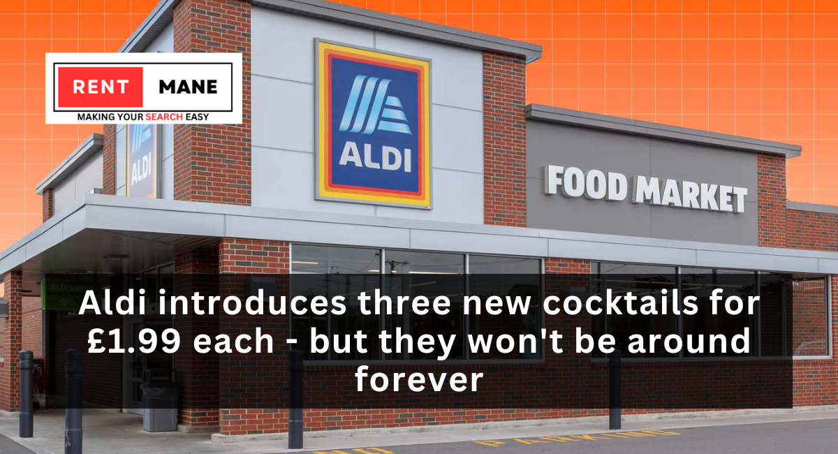 Aldi introduces three new cocktails for £1.99 each - but they won't be around forever