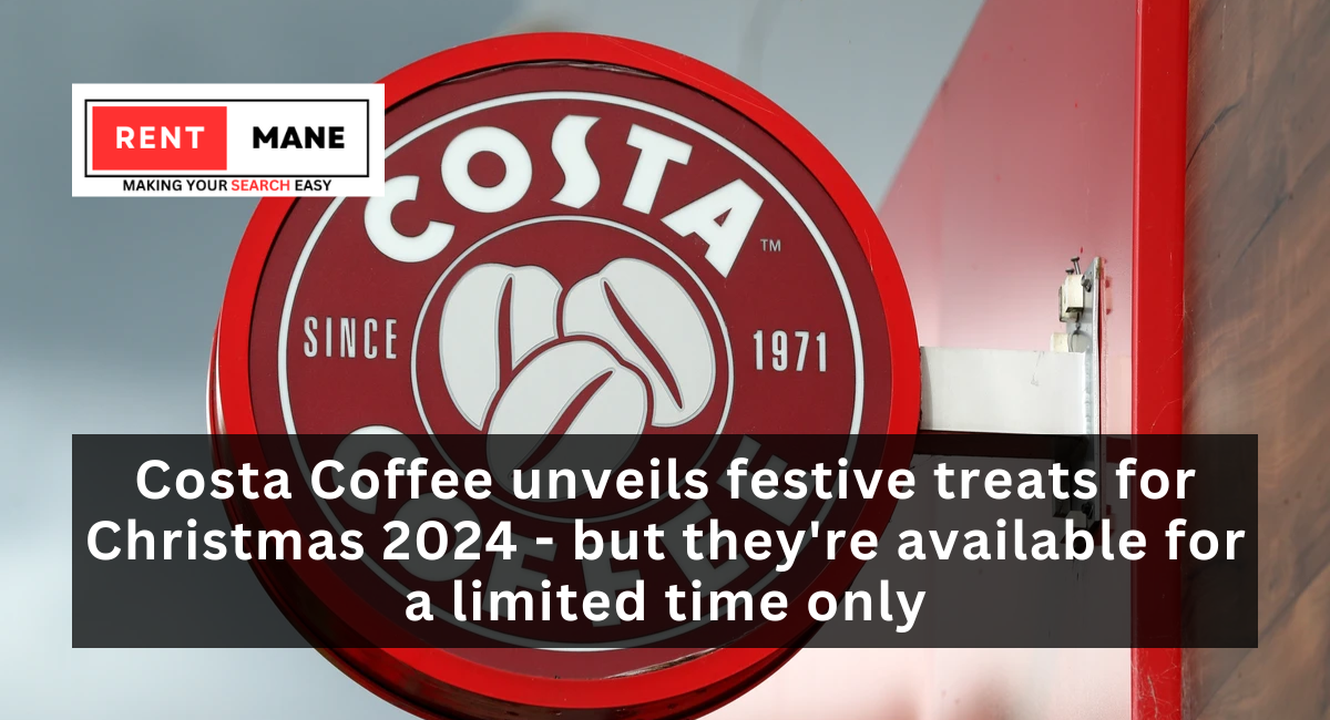 Costa Coffee unveils festive treats for Christmas 2024 - but they're available for a limited time only