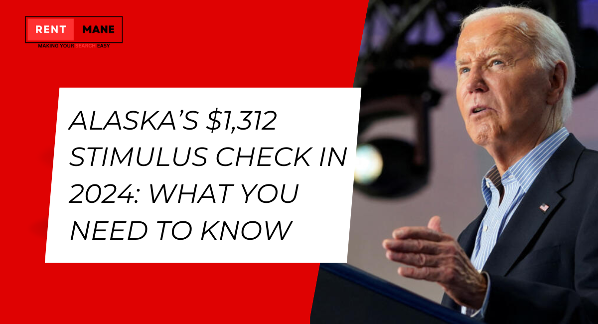 Alaska’s $1,312 Stimulus Check in 2024: What You Need to Know