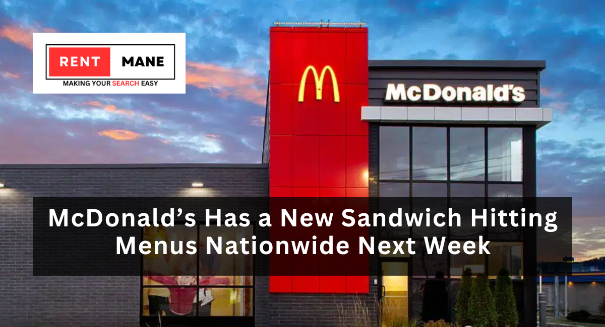 McDonald’s Has a New Sandwich Hitting Menus Nationwide Next Week