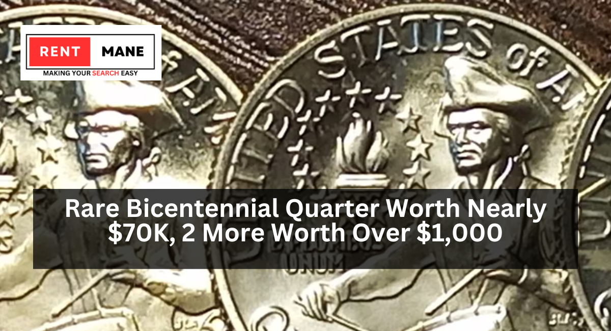 Rare Bicentennial Quarter Worth Nearly $70K, 2 More Worth Over $1,000