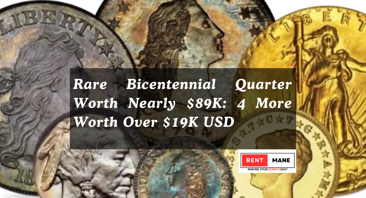 Rare Bicentennial Quarter Worth Nearly $89K: 4 More Worth Over $19K USD