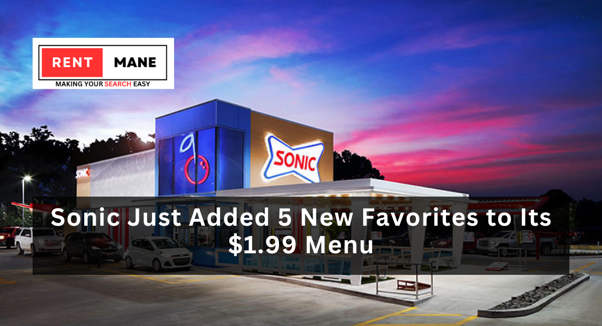 Sonic Just Added 5 New Favorites to Its $1.99 Menu