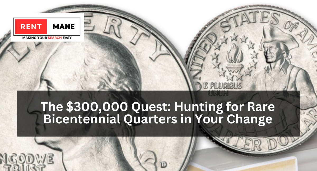 The $300,000 Quest: Hunting for Rare Bicentennial Quarters in Your Change