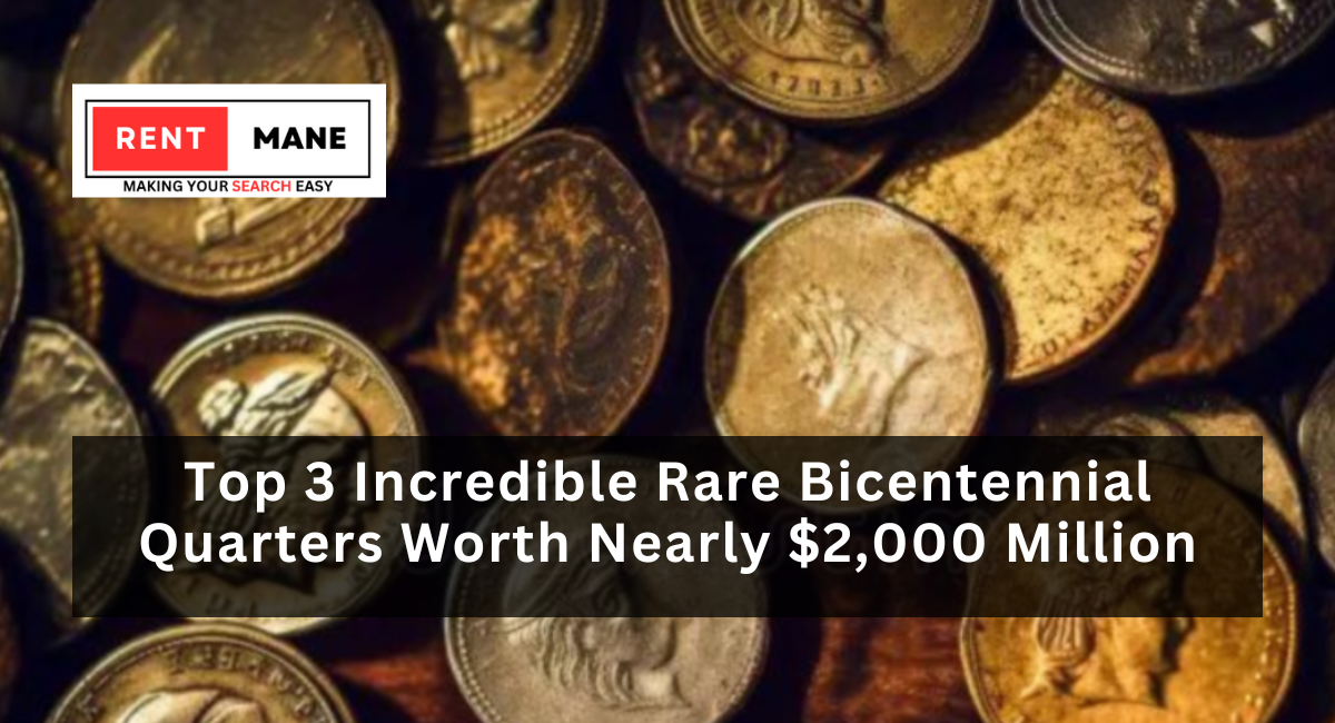 Top 3 Incredible Rare Bicentennial Quarters Worth Nearly $2,000 Million